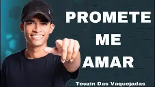 PROMETE ME AMAR - MATHEUSINHO ( MÚSICA NOVA )