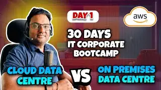 30 Days AWS IT Corporate Bootcamp | On Premises Infra Structure Explanation | DAY-1