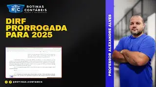 DIRF PRORROGADA para 2025 | ferrou, vai enviar ainda a DIRF #dirfprorrogada