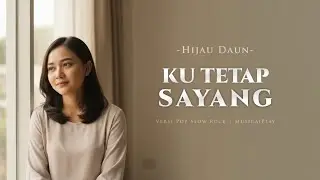 Ku Tetap Sayang – Hijau Daun (Pop Slow Rock Cover) | MusicaiPlay