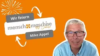 40 Jahre Mensch und Maschine | Mike Appel