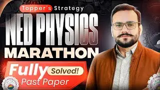 NED Physics Paper Solution 2025 | NED Physics Paper Marathon | Most Important NED Physics MCQS | NED