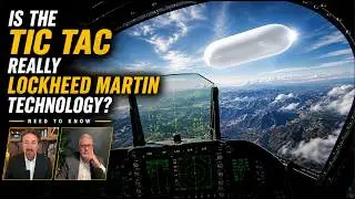 #75 Is the Tic Tac Really Lockheed Martin Technology? — Need to Know — July 2026