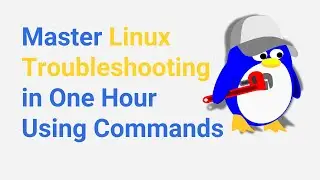 Linux Troubleshooting Full Course for Beginners
