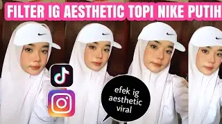 FILTER INSTAGRAM AESTHETIC TOPI NIKE PUTIH VIRAL DI TIKTOK TERBARU 2021!! EFEK IG TOPI NIKE PUTIH!!!