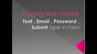 Text , Email , Password & Submit Type in Input Tag || Forms || HTML || Coding With Harshil