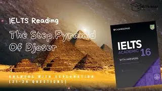 Cambridge 16 IELTS reading answer explanations - The Step Pyramid of Djoser (21-24 questions) 