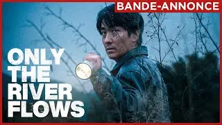 ONLY THE RIVER FLOWS | Le 10 juillet au cinéma.