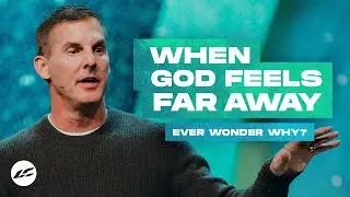 When God Feels Far Away