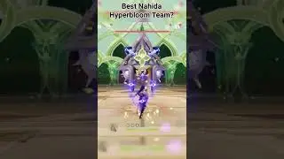 Best Nahida Hyperbloom Team EVER?