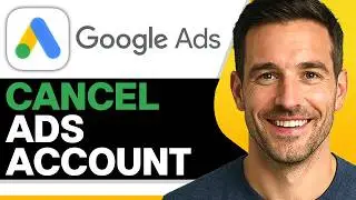 How To Cancel Google Ads Account & Get A Refund (2026 Guide)
