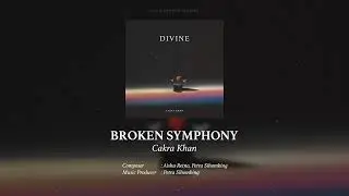 Cakra Khan - Broken Symphony (Official Audio)