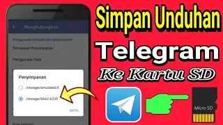 Cara Merubah Penyimpanan/Hasil Unduhan Telegram Ke Kartu SD