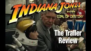 Dial of Destiny Trailer Review