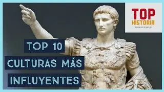 Top 10 Culturas más influyentes