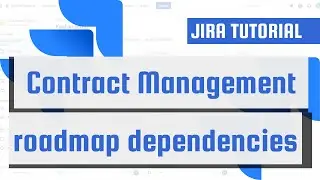 Contract Management in JIRA - Dependencies on the Roadmap