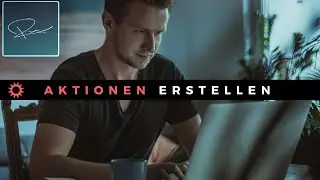 Aktion GANZ EINFACH Erstellen in Photoshop