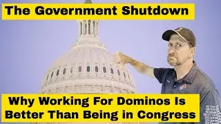 The Government Shutdown - Why Dominos is Better Than Being In Congress.