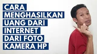 Foto Dari HP Apa Bisa Laku? Cara Menghasilkan Uang Dari Internet Dari Foto Kamera HP