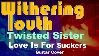 Twisted Sister - Love is for suckers - Guitar Cover with self-made Backing-Track