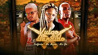 MC LAIFINHO E MC MYRES - VULGO BANDIDO