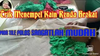 Cara Menempel Kain Brokat Pada Tile Polos