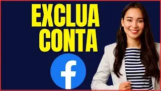 COMO EXCLUIR CONTA DO FACEBOOK PERMANENTEMENTE