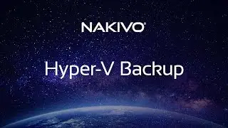 Hyper-V Backup in NAKIVO Backup & Replication