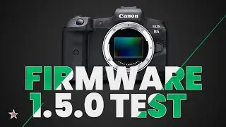Canon EOS R5 NEW Firmware 1.5.0 TEST VIDEO