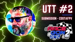 #racegow 2 - UTT 2 Submission - CostaFPV - 08/Mar/2024