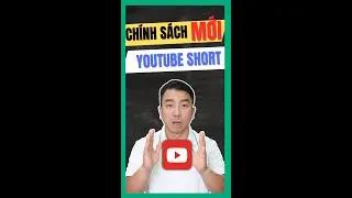 Chính Sách Mới Cho Video YouTube Short! #chinhsachyoutube #chinhsachvideoshort #videoyoutube