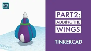 Part 2: Adding the Wings to the Spaceship (Tinkercad Projects)