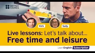 LearnEnglish Live Lessons: Free time and leisure