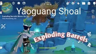 Yaoguang Shoal  Exploding Barrels Genshin Impact