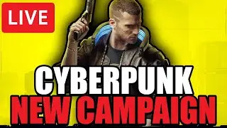 CYBERPUNK 2077 -- NEW Campaign PART 1