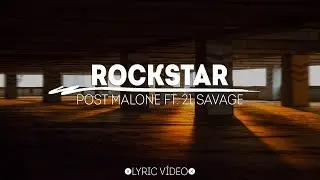 Post Malone - rockstar ft. 21 Savage [Lyric Vídeo/Letra]