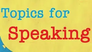Topics For Speaking 7 - Upper Intermediate