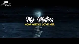 My Mother Nasheed Arabic | Heart touching nasheed
