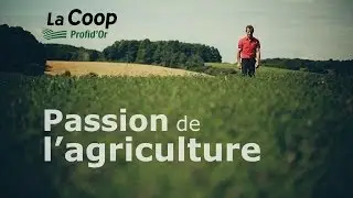 PASSION DE L'AGRICULTURE_LA COOP PROFID'OR