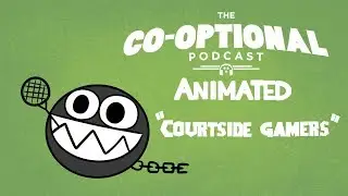 The Co-Optional Podcast Animated : Courtside Gamers