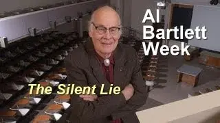 Al Bartlett - The Silent Lie