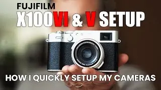 Fujifilm X100VI & X100V: Quick Start Guide and Settings