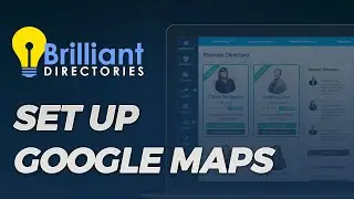Set Up Google Maps on Your Website 🌎 Getting Started Guide (Tutorial for Brilliant Directories)