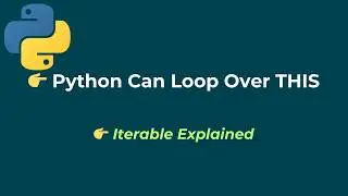 What is an Iterable in Python? | The Concept Behind Python Loops
