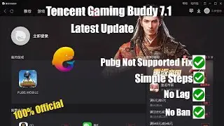 How To Install Tencent Gaming Buddy 7.1 Latest Update | Pubg Not Supported Fix | No Lag | No Ban