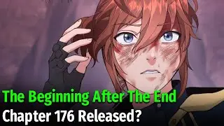 The Beginning After The End Chapter 176 Release Date And Time