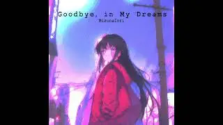 [FREE/フリートラック] Goodbye, in my dream [chill]