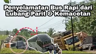 Penyelamatan Bus Rapi dari Lobang Parit dan Kemacetan | Mudik 2022
