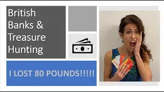 Opening a UK Bank Account & Finding Treasure