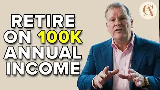 How to Retire on a 100k Annual Income